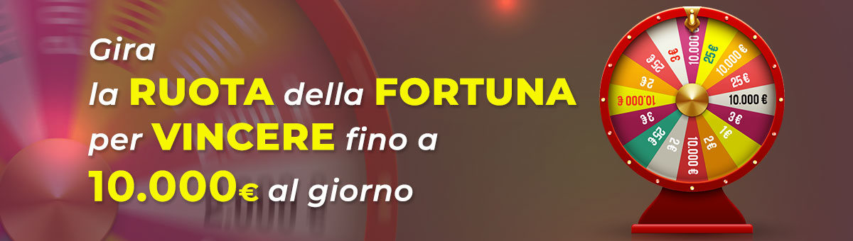Con la Ruota della fortuna ogni giorno puoi vincere fino a 10.000€ di bonus!