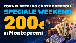 Tornei BetFlag Carte Freeroll: Speciale Weekend