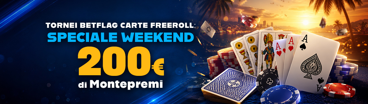 Scopri i tornei esclusivi Carte freeroll di BetFlag dedicati ai weekend di Settembre con un montepremi di 200€
